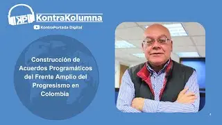 Construcci&oacute;n de Acuerdos Program&aacute;ticos del Frente Amplio del Progresismo en Colombia