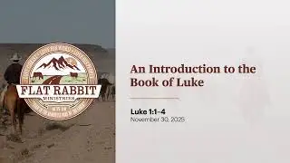 An Introduction to the Book of Luke // Luke 1:1–4