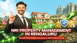 🌍 NRI Property Management & Secure Real Estate Services in Bengaluru by MNR India Private Limited