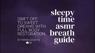 Sleepy time meditation breath guide | drift off to sweet dreams with full body restoration asmr