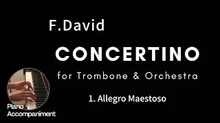 F. David - Trombone Concertino op.4 - I. Allegro Maestoso  (Piano Accompaniment)