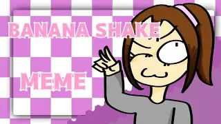 Banana shake meme//🌟Пакетик🌟