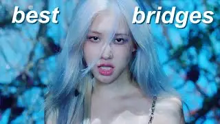 blackpink's best bridges