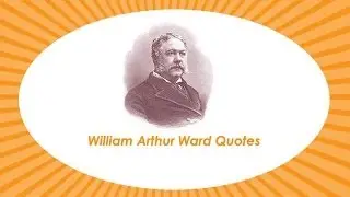 William Arthur Ward Quotes