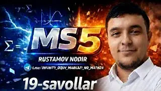 MS5 loyihasi | 19-savollar yechimi | Rustamov Nodir