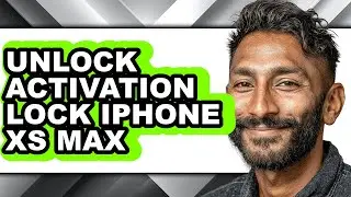 How to Unlock Activation Lock Iphone Xs Max - Easy Guide