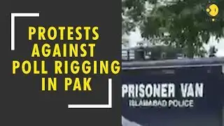 Protests against alleged poll rigging in Pakistan
