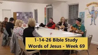 1-14-26 Bible Study - Words of Jesus - Week 69 @elmgroveagtolar