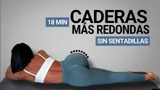 CADERAS MÁS REDONDAS ( SIN EQUIPOS) Rutina Pra Caderas Y Glúteos Laterales En Casa.