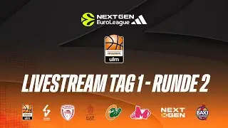 Adidas NextGen EuroLeague - Tag 1 - Runde 2 - Ulm Qualifier