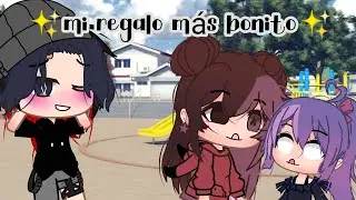 mí regalo más bonito ✨ /GCMV/