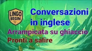 Conversazioni in inglese | Arrampicata su ghiaccio | Pronti a salire #ascoltoinglese  #principianti