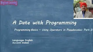 Programming Basics – Using Operators in Pseudocodes: Part 3