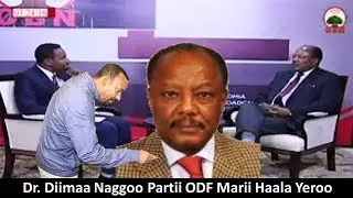 Dr. Diimaa Naggoo Partii ODF Marii Haala Yeroo 07/21/2018