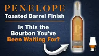 Penelope Toasted Barrel Finish Bourbon | A Must-Try for Whiskey Fans?