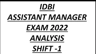 IDBI ASSISTANT MANAGER EXAM 2022 ANALYSIS | IDBI ASSISTANT MANAGER EXAM 2022 REVIEW | SHIFT-1|