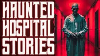 3 Unsettling True Haunted Hospital Horror Stories | True Scary Stories