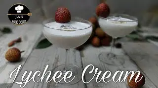 Lychee Cream | Easy & Quick  Dessert Recipe | लीची क्रीम | Litchi Delight Dessert | Jas Food Court