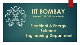 IIT Bombay M Tech Cut Off 2020 -21 Electrical & Energy Science Engineering