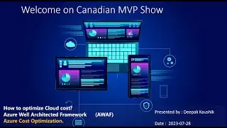 Canadian MVP Show: How to optimize Cloud cost? Let's do together Azure Cost Optimization with AWAF
