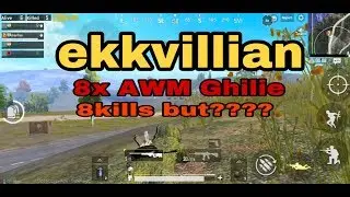 ekkvillian | 8X AWM Ghillie Suit 8kills but no Chicken Dinner, watch out why??????