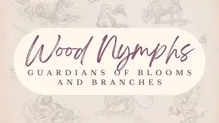 Wood Nymphs: Guardians of Blooms and Branches | Greek Mythology