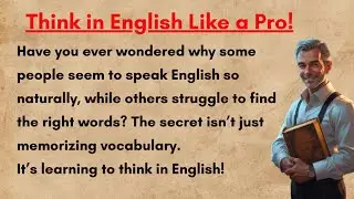 Think in English Like a Pro | Graded Reader | Learn English Stories