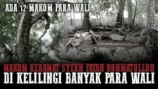 Makom Keramat Syekh Fatah Rohmatulloh yg banyak d kunjungi dan d kelilingi Para Wali Yang Lainnya.