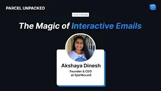 Parcel Unpacked - The Magic of Interactive Emails - Spellbound.io