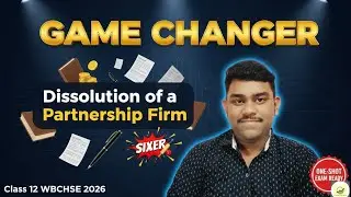 📘 Dissolution of Partnership Firm &ndash; One Shot | Class 12 | WBCHSE | Board Exam 2026