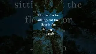When chair falls.... #absurdquotes #funnyquotes #randomwisdom