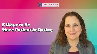 5 Ways to Be More Patient in Dating