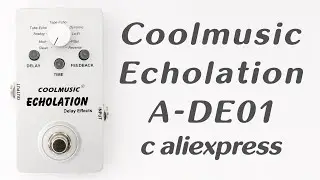 Цифровой делэй Coolmusic Echolation A-DE01: обзор