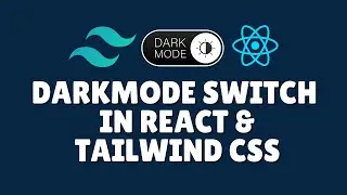 How to make a DarkMode switch in React Tailwind CSS?