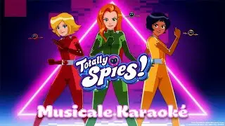 Totally Spies ! Vidéo Musicale Karaoké | Tout Nouveau Saison 7