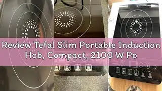 Review Tefal Slim Portable Induction Hob, Compact, 2100 W Power, 6 functions, Electric, Slim, Black,