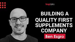Building a Quality First Supplements Company  - Ben Esgro of Elemental Formulations