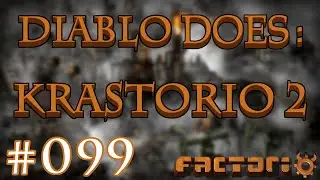 Diablo Does: Krastorio 2 (mod) - Part 099 | Factorio