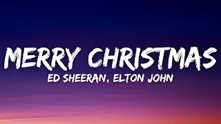 Ed Sheeran, Elton John - Merry Christmas (Lyrics)