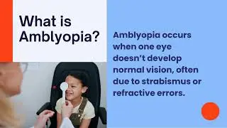 Amblyopia, or lazy eye, can impact your child's vision, but early detection is key.