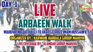 Live Arbaeen Walk Mahuva || Najaf Hall To Vartej || Day 1