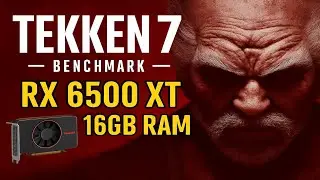 Tekken 7 Benchmark on Ryzen 3 2200G + RX 6500 XT | Real 1080p FPS Test