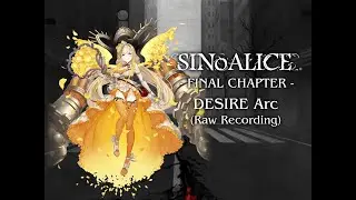SINoALICE - DESIRE Arc - Final Chapter & After Credits (Raw Recording)