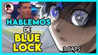 Blue Lock: Hablemos de BLUE LOCK (Ultra Primeras Impresiones)