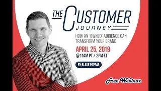 The Customer Journey: How an ‘Owned’ Audience Can Transform Your Brand