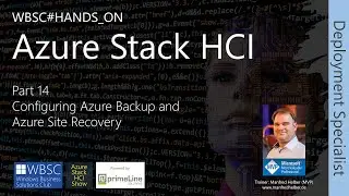 ASHCI DS 14 - Configuring Azure Backup and Azure Site Recovery