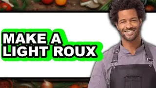 How To Make A Light Roux (Easy Method)