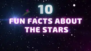 10 Fun Facts About Stars
