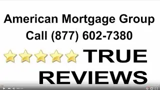 American Mortgage Group AMG - REVIEWS - Best Mortgage Broker in San Diego 877-602-7380