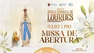 Missa de Abertura | Festa de Nossa Senhora de Lourdes | 02/02/2026